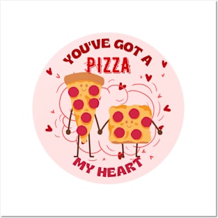 You've Got A Pizza My Heart Posters and Art